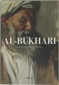 Renaud K. - Al-Bukhari - Le gardien de la Sunna prophétique.