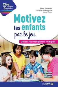 Renaud Keymeulen - Motivez les enfants par le jeu - Utilisez les intelligences multiples.