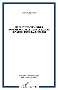 Renaud Lagabrielle - Représentation des homosexualités dans le roman français pour la jeunesse.