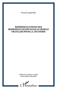 Renaud Lagabrielle - Représentation des homosexualités dans le roman français pour la jeunesse.