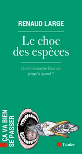 Le choc des espèces