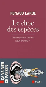 Le choc des espèces