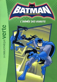 Renaud Lhardy - Batman Tome 4 : L'armée des robots.
