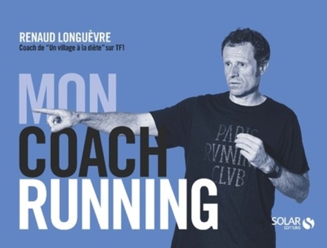 Renaud Longuèvre - Mon coach running.