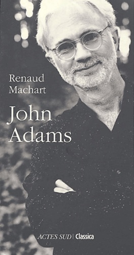 Renaud Machart - John Adams.