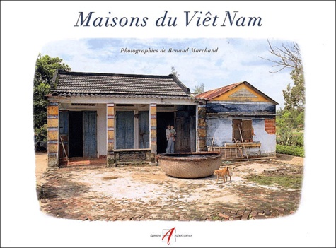 Renaud Marchand - Maisons Du Viet Nam.