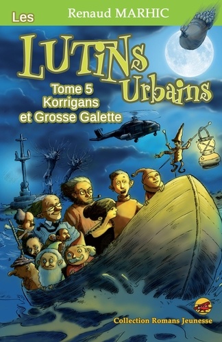 Renaud Marhic - Les lutins urbains Tome 5 : Korrigans et grosse galette.