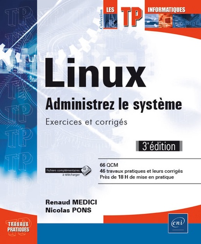 Renaud Medici et Nicolas Pons - Linux, administrez le système - Exercices et corrigés.
