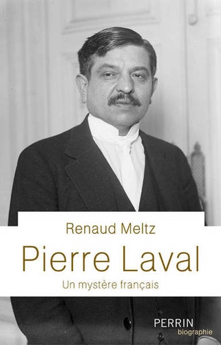 Pierre Laval. Un mystère français