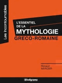 Renaud Mercier - L'essentiel de la mythologie gréco-romaine.