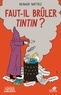 Renaud Nattiez - Faut-il brûler Tintin ?.