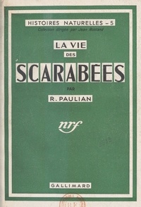 Renaud Paulian et Jean Rostand - La vie des scarabées.
