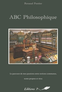 Renaud Pontier - ABC Philosophique - Le parcours de mes passions entre notions communes, noms propres et vécu.