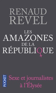 Renaud Revel - Les amazones de la République.