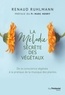 Renaud Ruhlmann - La mélodie secrète des végétaux - Les vertus thérapeutiques de la musique des plantes.
