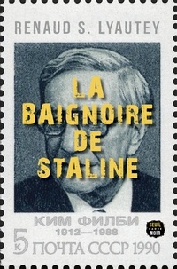 Renaud S. Lyautey - La baignoire de Staline.