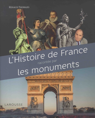 Renaud Thomazo - L'histoire de France racontée par les monuments.