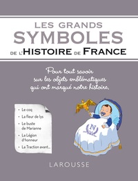 Renaud Thomazo - Les grands symboles de l'Histoire de France.