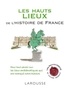 Renaud Thomazo - Les hauts lieux de l'histoire de France.