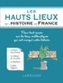 Renaud Thomazo - Les hauts lieux de l'histoire de France.