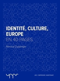 Renaud Zuppinger - Identité, culture, Europe  - En 40 pages.