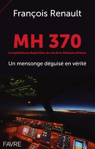 MH 370 La mystérieuse disparition du vol de la Malaysia Airlines
