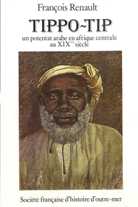 Tippo-Tip, un potentat arabe en Afrique centrale au XIXe siècle