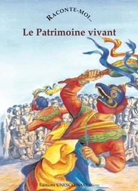 Raconte-moi... Le Patrimoine vivant