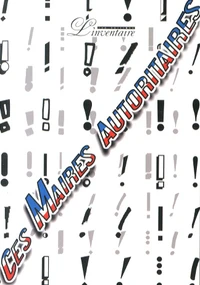 Ces maires autoritaires