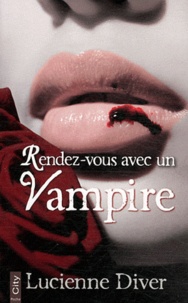 Lucienne Diver - Rendez-vous avec un vampire.