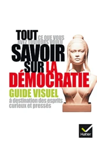 Tout ce que vous avez toujours voulu savoir sur la démocratie