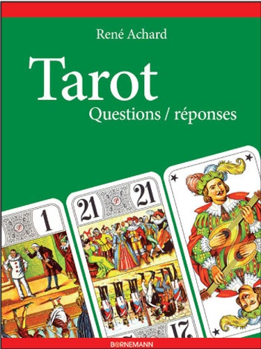 René Achard - Tarot - Questions/réponses.