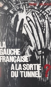 René Ailhaud - La Gauche française à la sortie du tunnel ?.