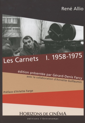René Allio - Les carnets - Tome 1, 1958-1975.