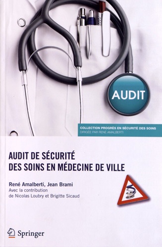 René Amalberti et Jean Brami - Audit de sécurité des soins en médecine de ville.