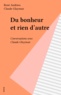 René Andrieu - Du Bonheur et rien d'autre - Conversations avec Claude Glayman.