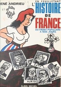 René Andrieu et Jean Effel - En feuilletant l'histoire de France, du Front populaire à nos jours.