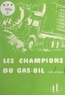 René Antona - Les champions du gas-oil.