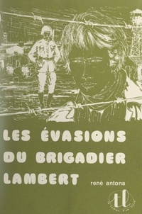 René Antona et Guy Lambert - Les évasions du brigadier Lambert.