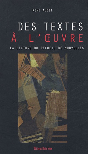 René Audet - Des textes à l'oeuvre - La lecture du recueil de nouvelles.