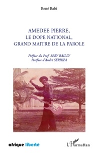 René Babi - Amédée Pierre, le Dopé national, grand maître de la parole.