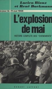 René Backmann et Lucien Rioux - L'explosion de mai, 11 mai 1968 - Histoire complète des événements.