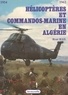 René Bail - Hélicoptères et commandos-marine en Algérie.