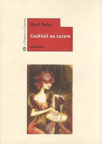 René Ballet - Cocktail au curare.