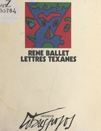 René Ballet - Lettres texanes.