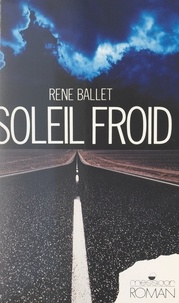 René Ballet - Soleil froid.