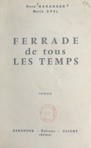 René Baranger et Maria Spel - Ferrade de tous les temps - Roman de vulgarisation camarguaise.