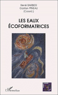 René Barbier et Gaston Pineau - Les Eaux Ecoformatrices.