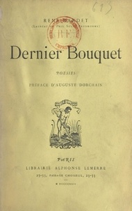 Rene Bardet et Auguste Dorchain - Dernier bouquet.