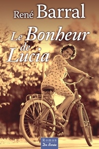 René Barral - Le bonheur de Lucia.